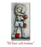 Fabio Napoleoni Prints Fabio Napoleoni Prints Kill them with Kindness (SN)